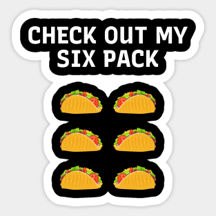 Funny Check Out My Six Pack Tacos Lover Cool Sticker